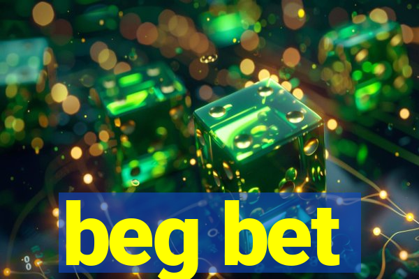 beg bet
